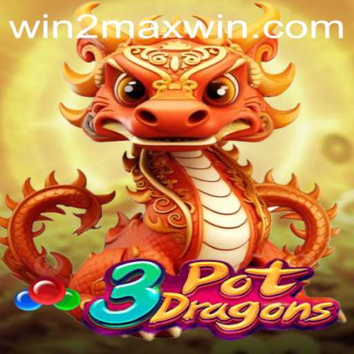 Unveiling 3PotDragons: Conquer the Realm with WIN2MAX