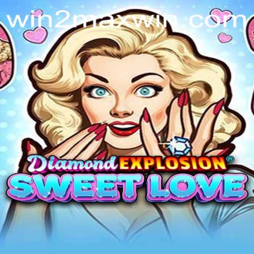 DiamondExplosionSweetLove: Dive into a Sparkling Adventure with WIN2MAX