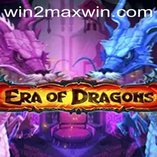 EraOfDragons: Soar into the Realm of Adventure with WIN2MAX